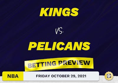 Kings vs. Pelicans Predictions and Odds - Oct 29, 2021