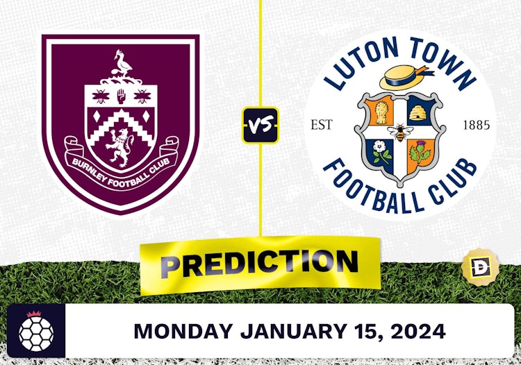 Burnley vs. Luton Town Prediction, Odds, Premier League Picks  [1/15/2024]