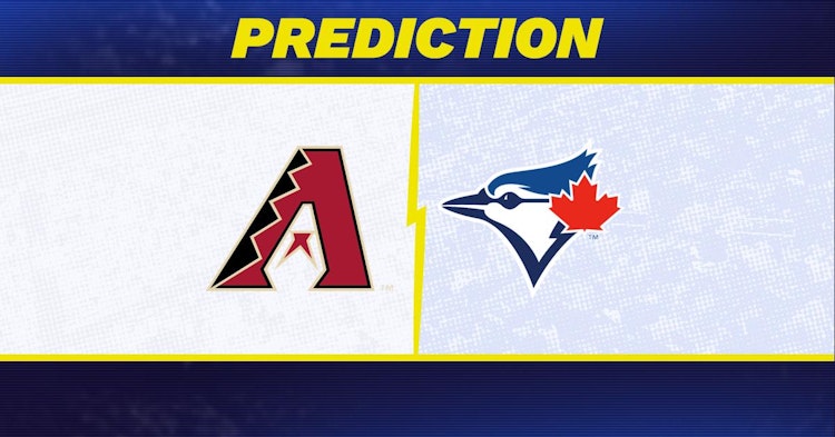Arizona Diamondbacks-Toronto Blue Jays Predictions and Game Preview.