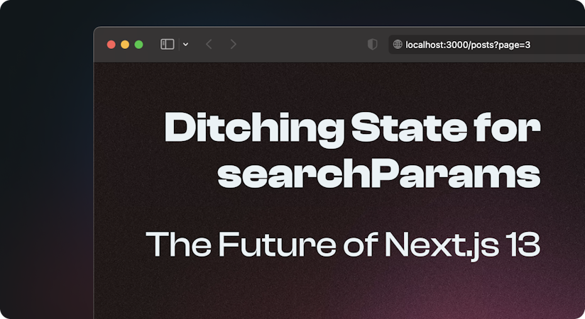 Ditching State for searchParams: The Future of Next.js 13 image
