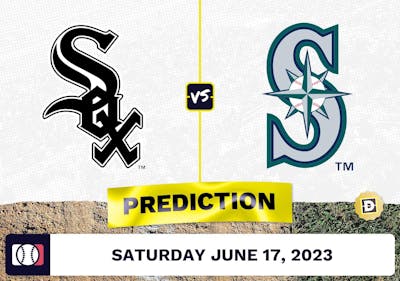 White Sox vs. Mariners Prediction for MLB Saturday [6/17/2023]