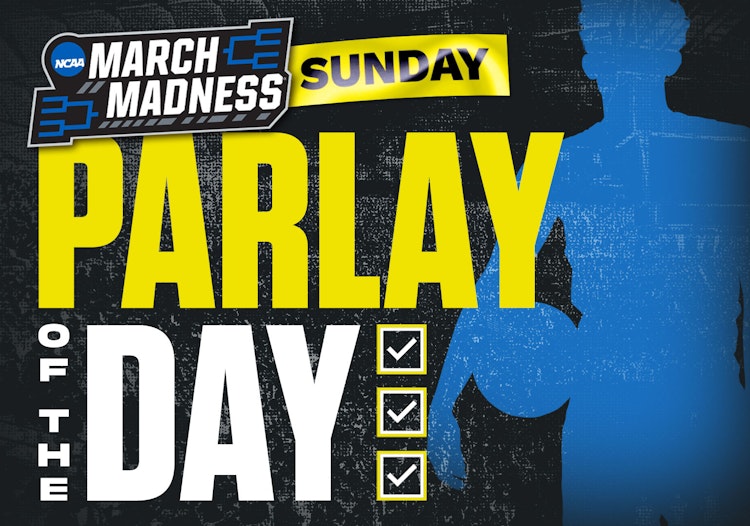 NCAA March Madness Parlay of the Day - Sunday March 20, 2022
