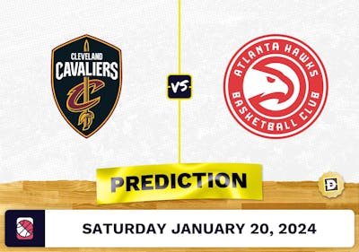 Cleveland Cavaliers vs. Atlanta Hawks Prediction, Odds, NBA Picks [1/20/2024]
