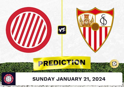 Girona vs. Sevilla Prediction, Odds, La Liga Picks [1/21/2024]