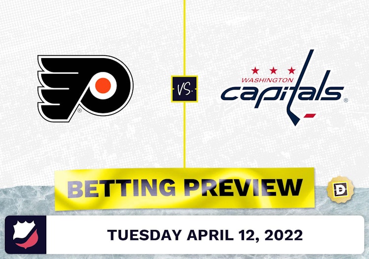 Flyers vs. Capitals Prediction and Odds - Apr 12, 2022