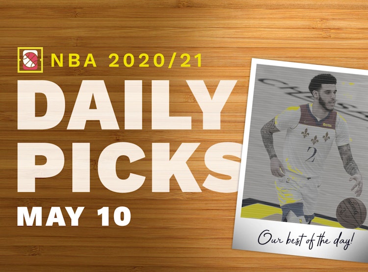 Best NBA Betting Picks and Parlays: Monday May 10, 2021