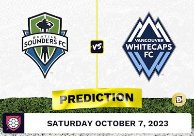 Seattle Sounders vs. Vancouver Whitecaps Prediction - October 7, 2023