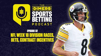 Dimers Sports Betting Podcast Ep. 32: NFL Week 18 Motivation Tracker, Contract Incentives and CFB New Year's Picks