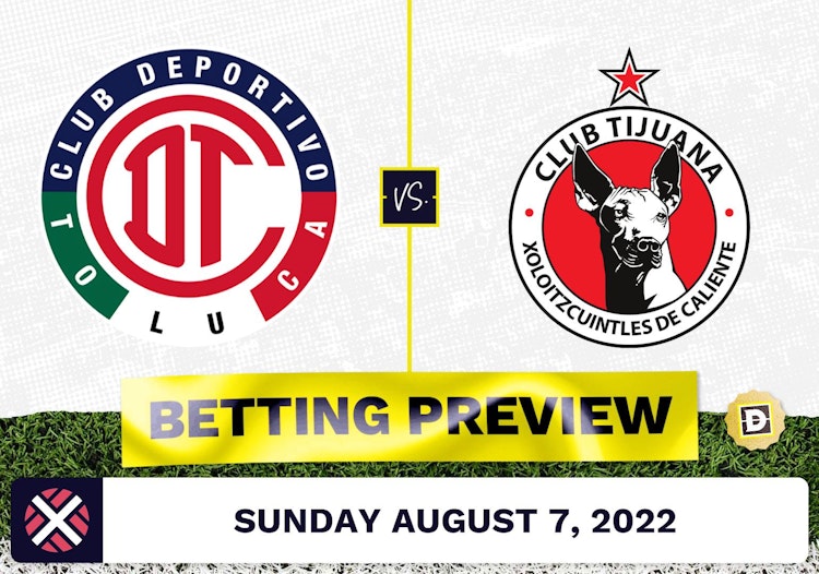 Toluca vs. Club Tijuana Prediction and Odds - Aug 7, 2022