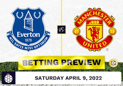 Everton vs. Manchester United Prediction and Odds - Apr 9, 2022