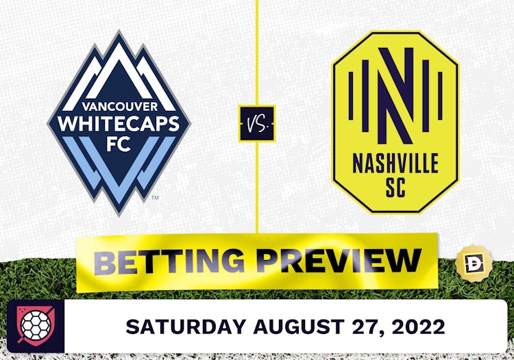 Vancouver Whitecaps vs. Nashville SC Prediction - Aug 27, 2022
