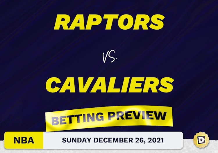 Raptors vs. Cavaliers Predictions and Odds - Dec 26, 2021