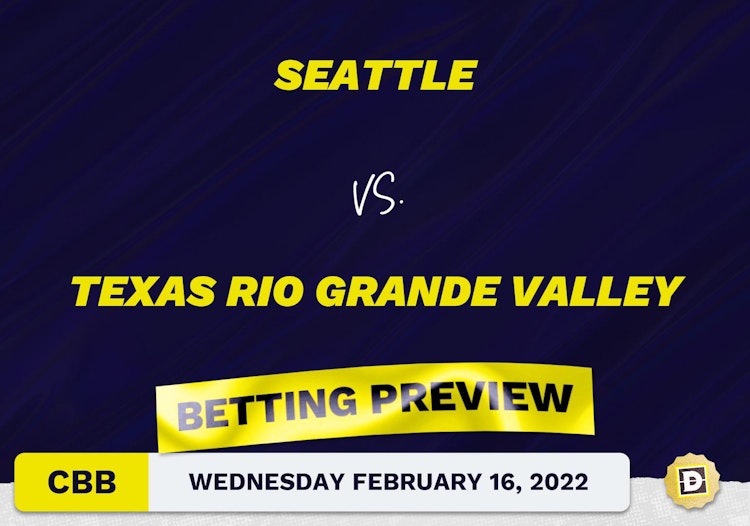 Seattle vs. Texas Rio Grande Valley CBB Predictions and Odds - Feb 16, 2022