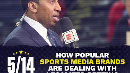 5/14 Forever: How Popular Sports Media Brands are Dealing with Legalized Online Sports Betting